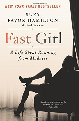 Fast Girl: A Life Spent Running From Madness