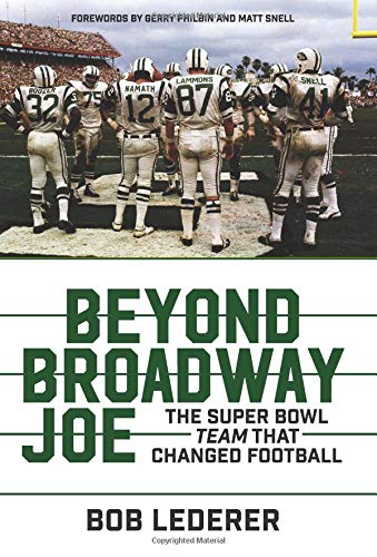 Beyond Broadway Joe: The Super Bowl Team That Changed Football