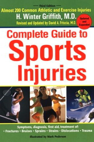 Complete Guide to Sports Injuries (3rd Edition, Updated and Expanded)