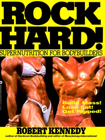Rock Hard!: Supernutrition for Bodybuilders