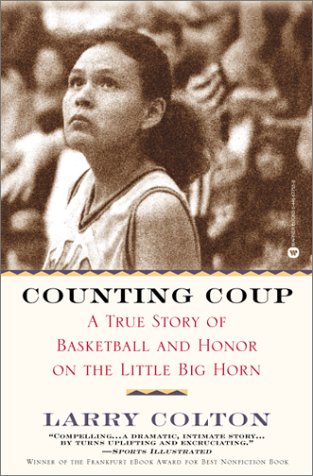 Counting Coup: A True Story of Basketball and Honor on the Little Big Horn