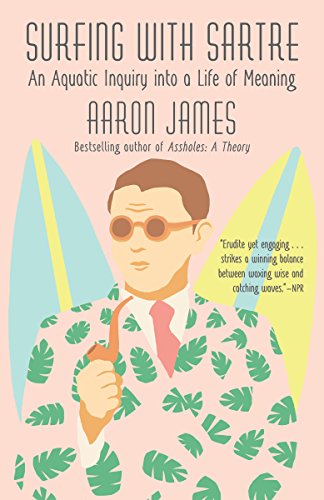 Surfing with Sartre: An Aquatic Inquiry into a Life of Meaning