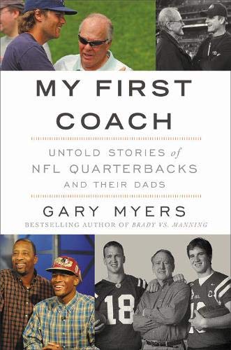 My First Coach:  Inspiring Stories of NFL Quarterbacks and Their Dads