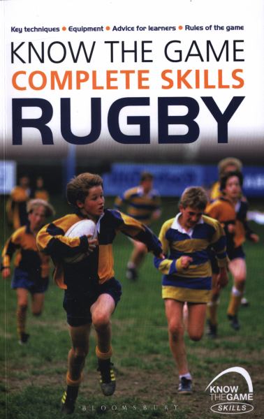 Rugby: Complete Skills (Know the Game)